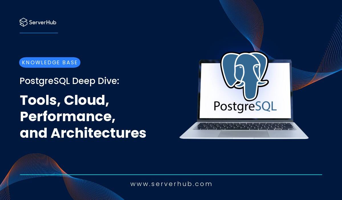 PostgreSQL Deep Dive: Tools, Performance & Architectures